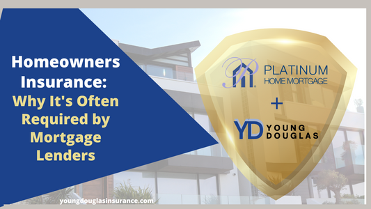 Homeowners Insurance: Why It's Often Required by Mortgage Lenders